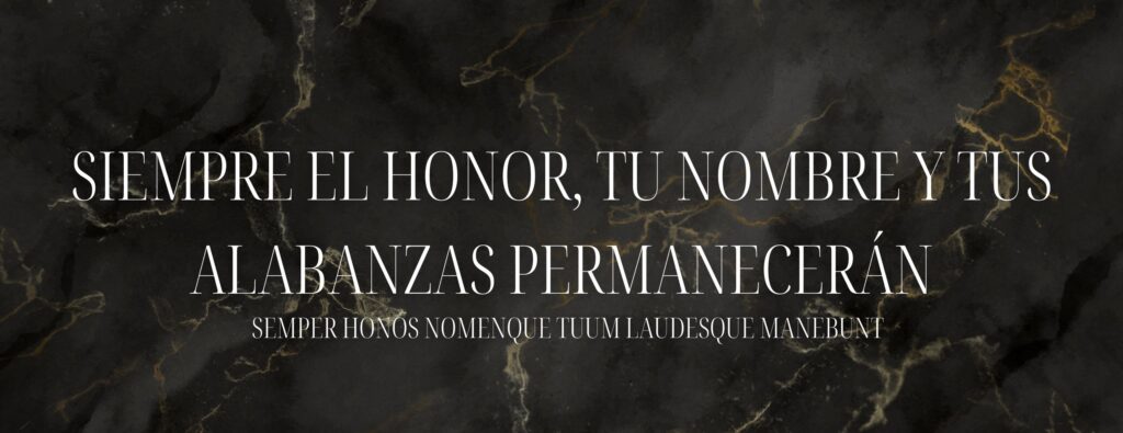 Siempre el honor, tu nombre y tus alabanzas permanecerán